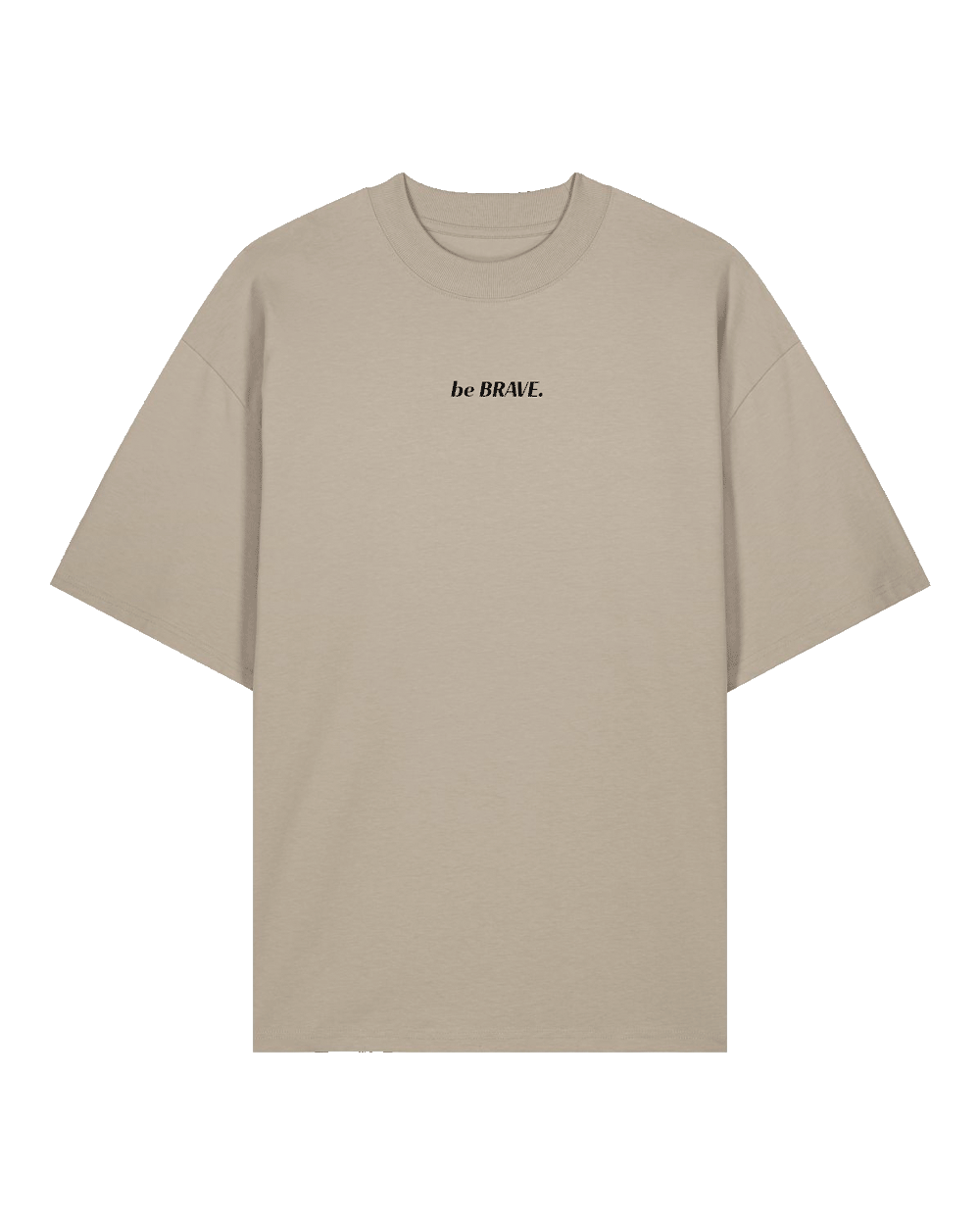 "be BRAVE" T-Shirt