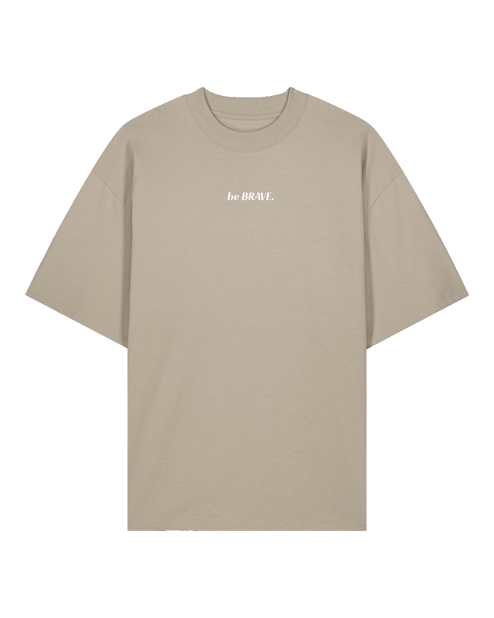 "be BRAVE" T-Shirt
