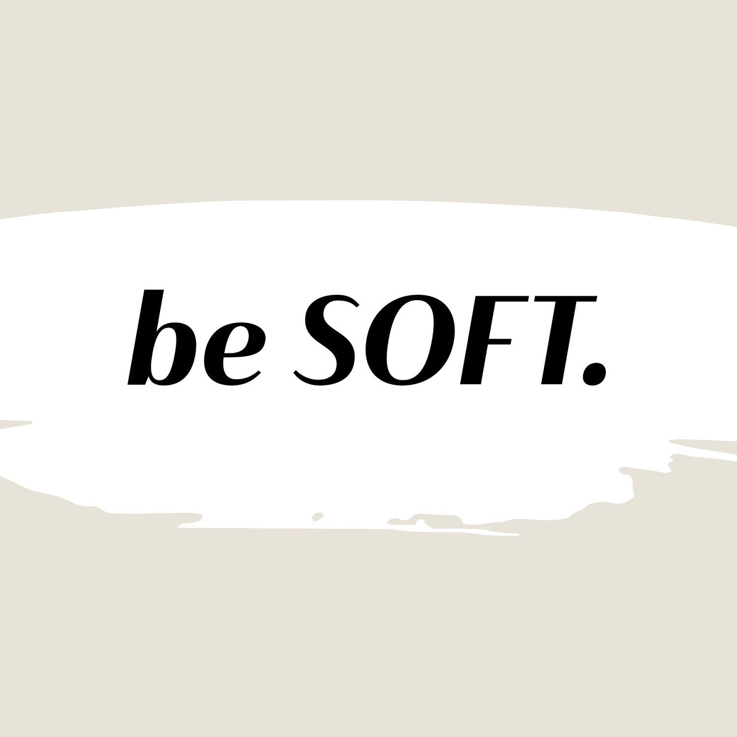 Kollektion be SOFT
