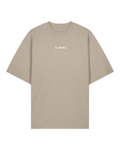 "be BRAVE" T-Shirt