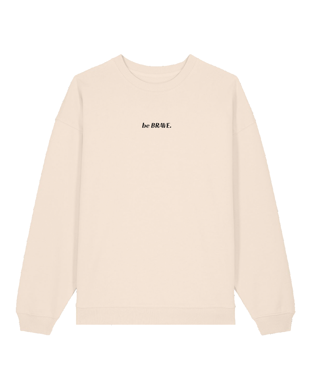 "be BRAVE" Sweater
