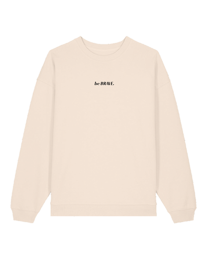 "be BRAVE" Sweater