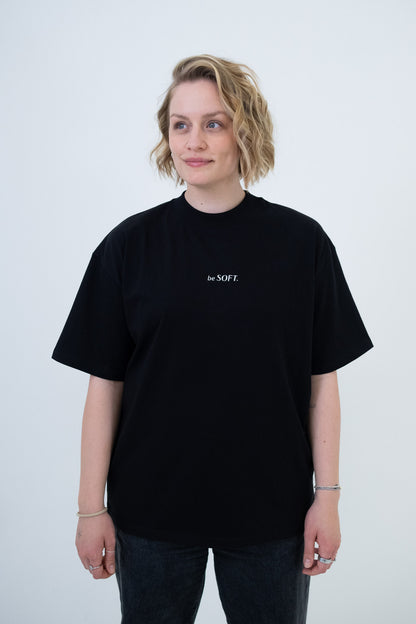"be SOFT" T-Shirt